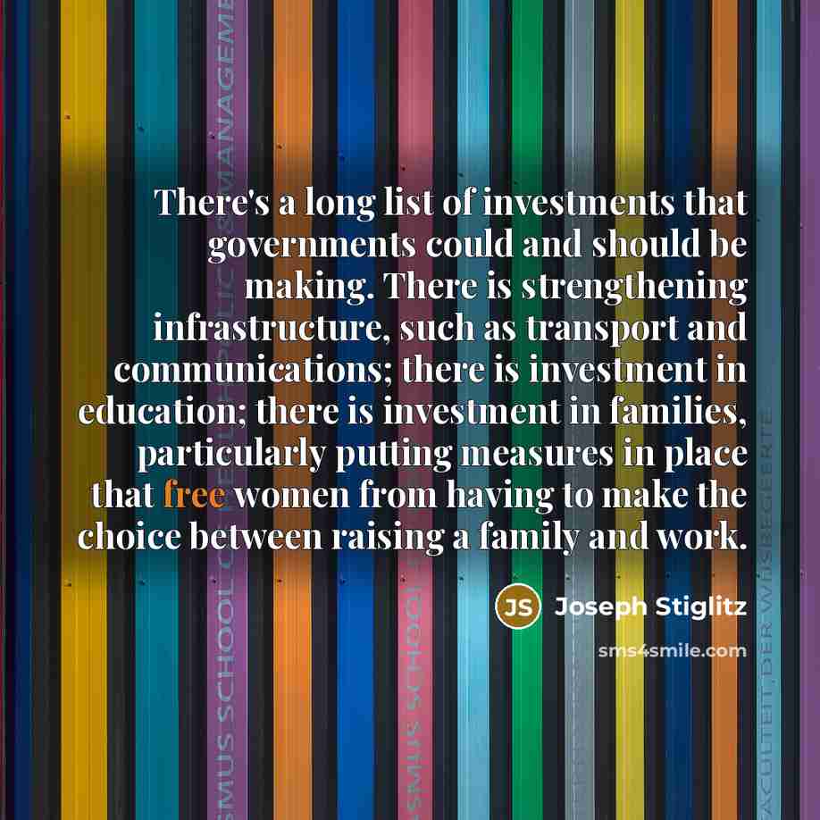 “There's a long list of investments that governments could and…” quote by Joseph Stiglitz