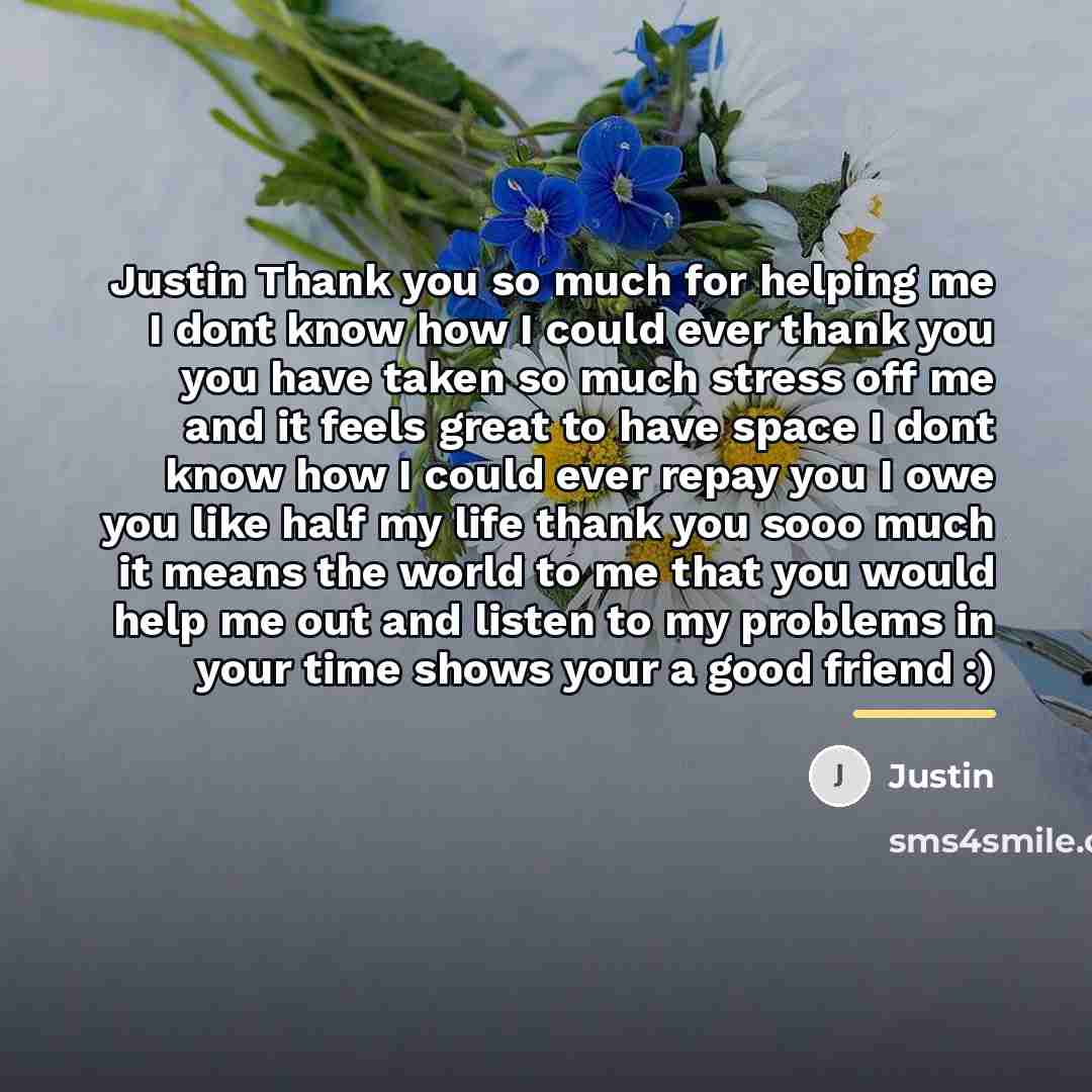 “Justin Thank you so much for helping me I dont…” quote by Justin