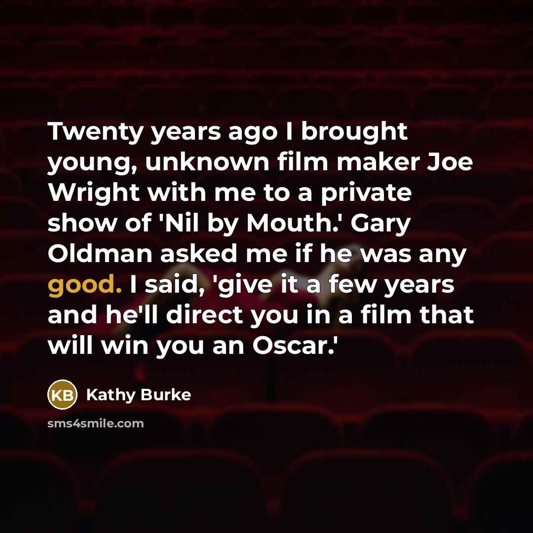 “Twenty years ago I brought young, unknown film maker Joe…” quote by Kathy Burke