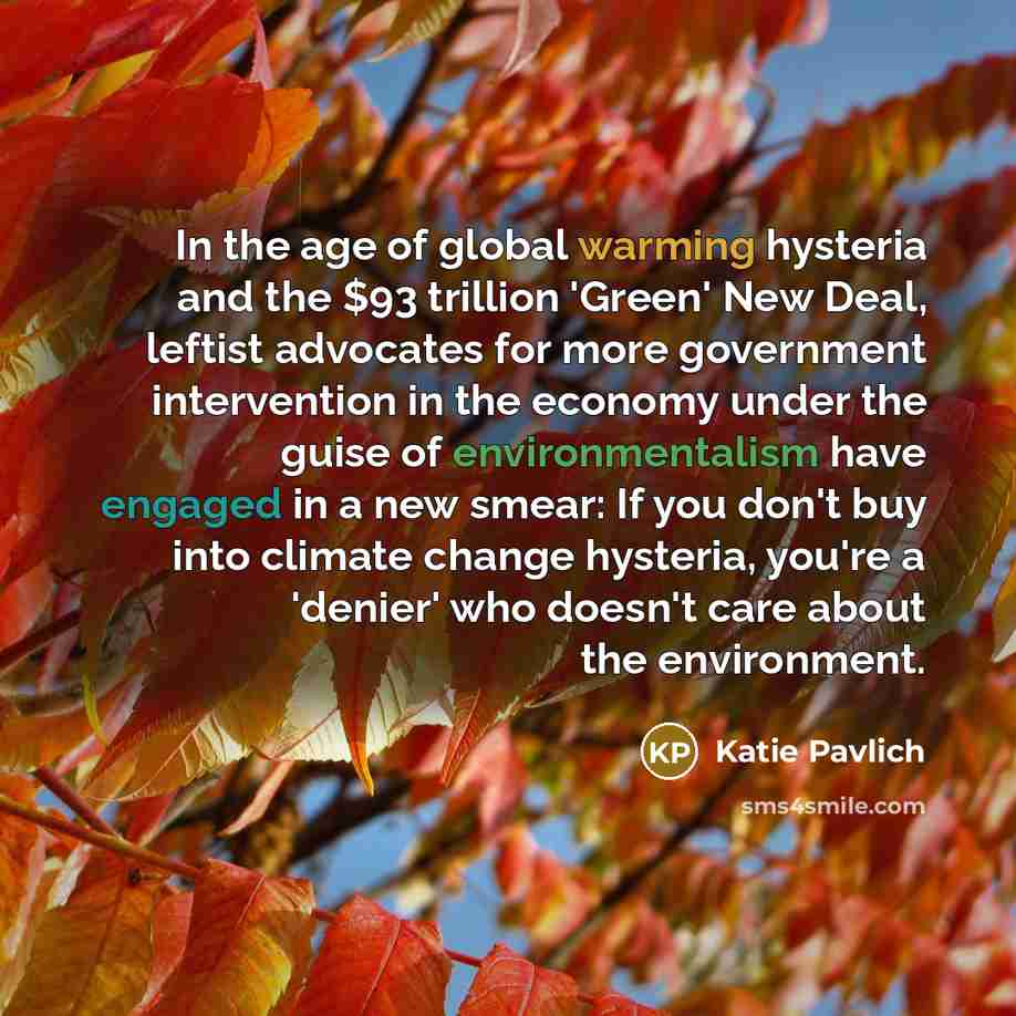 “In the age of global warming hysteria and the $93…” quote by Katie Pavlich