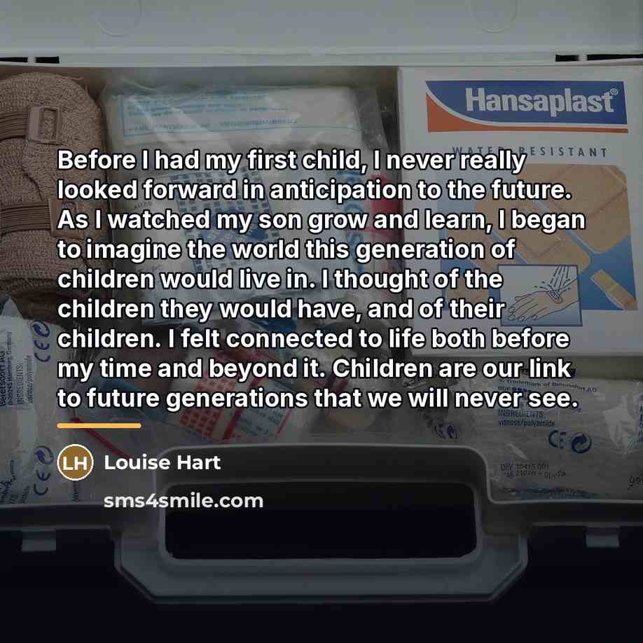 “Before I had my first child, I never really looked…” quote by Louise Hart