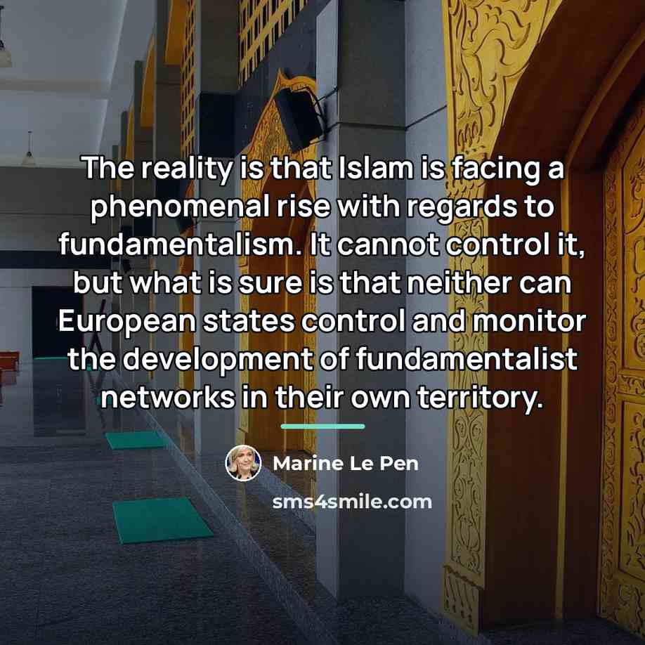 “The reality is that Islam is facing a phenomenal rise…” quote by Marine Le Pen