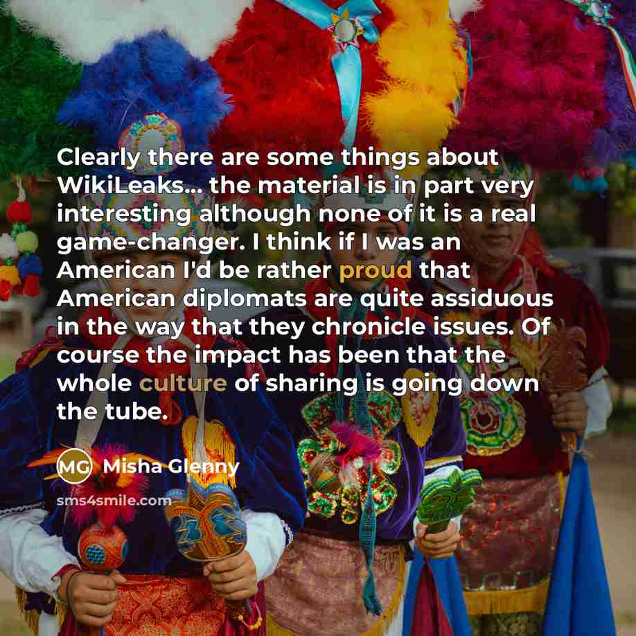 “Clearly there are some things about WikiLeaks... the material is…” quote by Misha Glenny