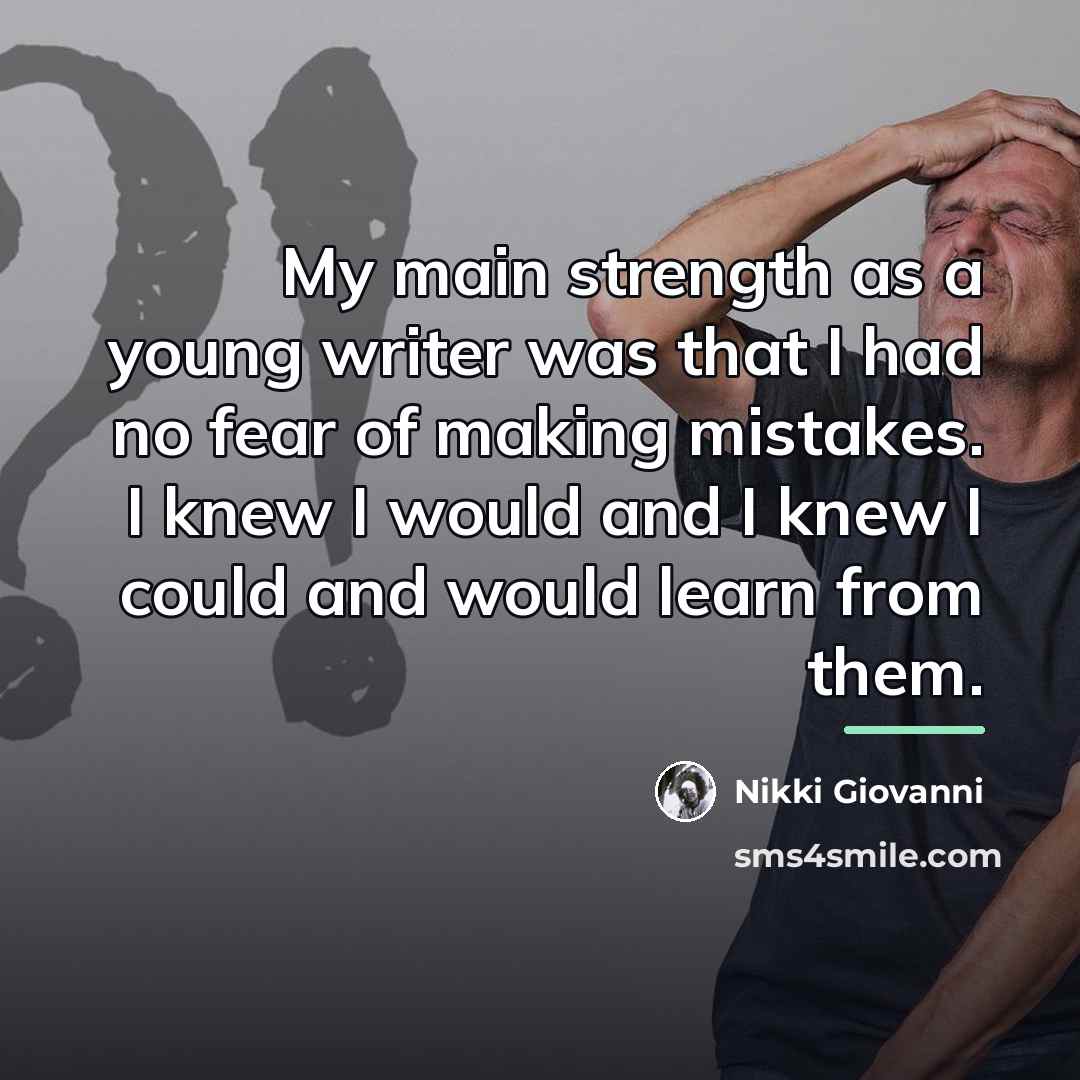 “My main strength as a young writer was that I…” quote by Nikki Giovanni