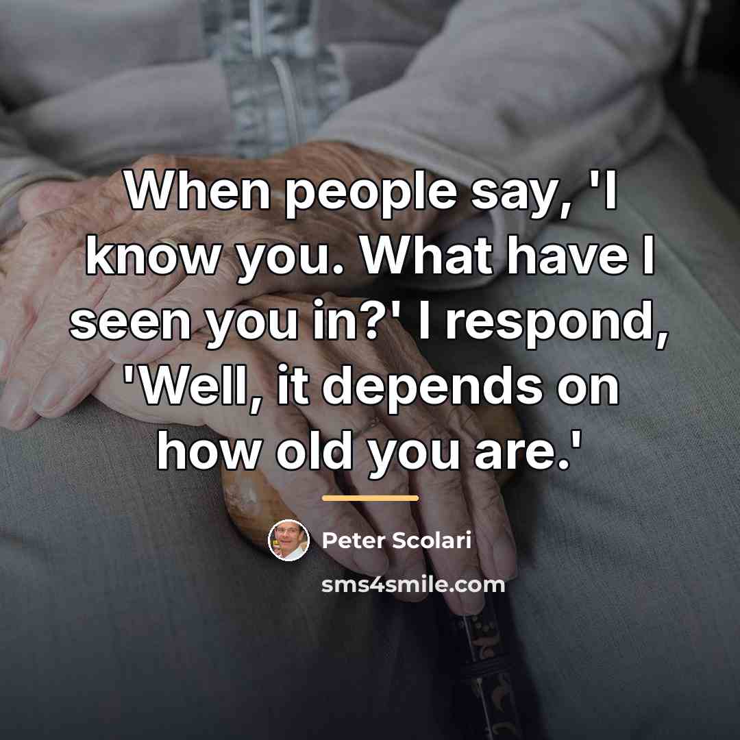 “When people say, 'I know you. What have I seen…” quote by Peter Scolari