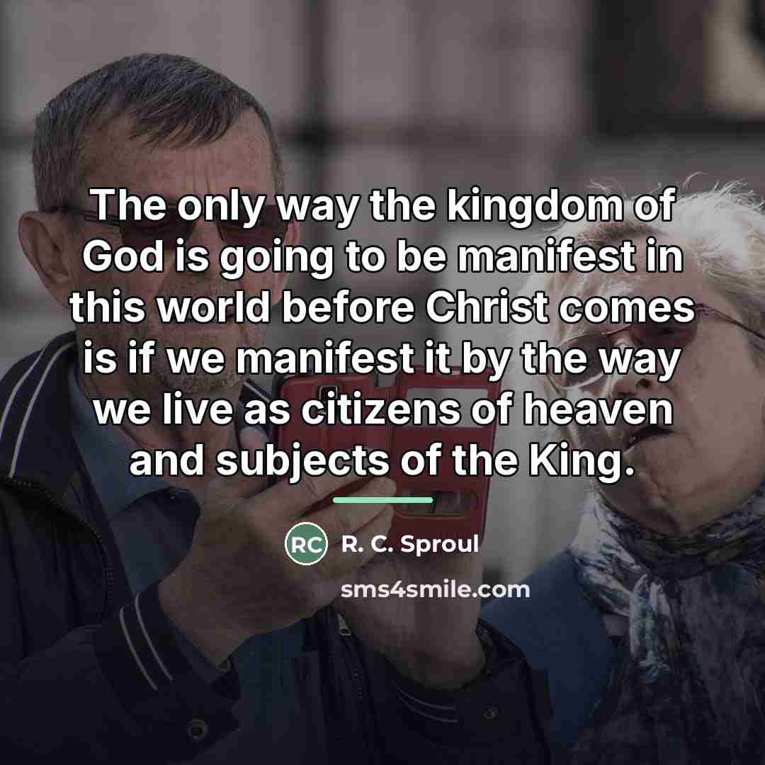 “The only way the kingdom of God is going to…” quote by R. C. Sproul