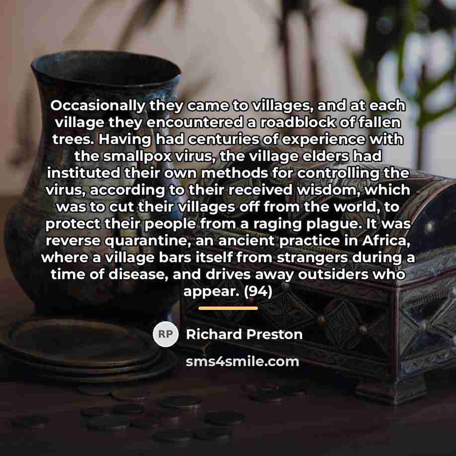 “Occasionally they came to villages, and at each village they…” quote by Richard Preston