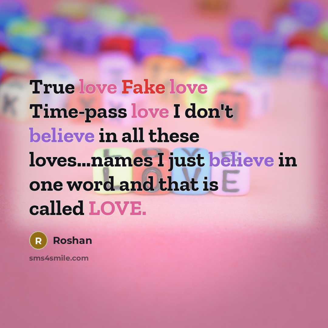 “True love Fake love Time-pass love I don't believe in…” quote by Roshan