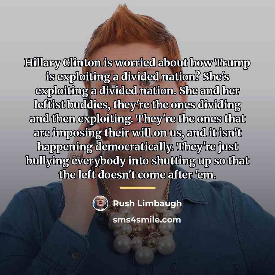 “Hillary Clinton is worried about how Trump is exploiting a…” quote by Rush Limbaugh