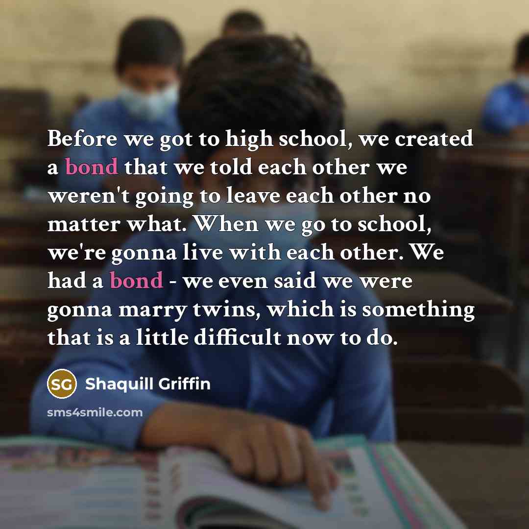“Before we got to high school, we created a bond…” quote by Shaquill Griffin