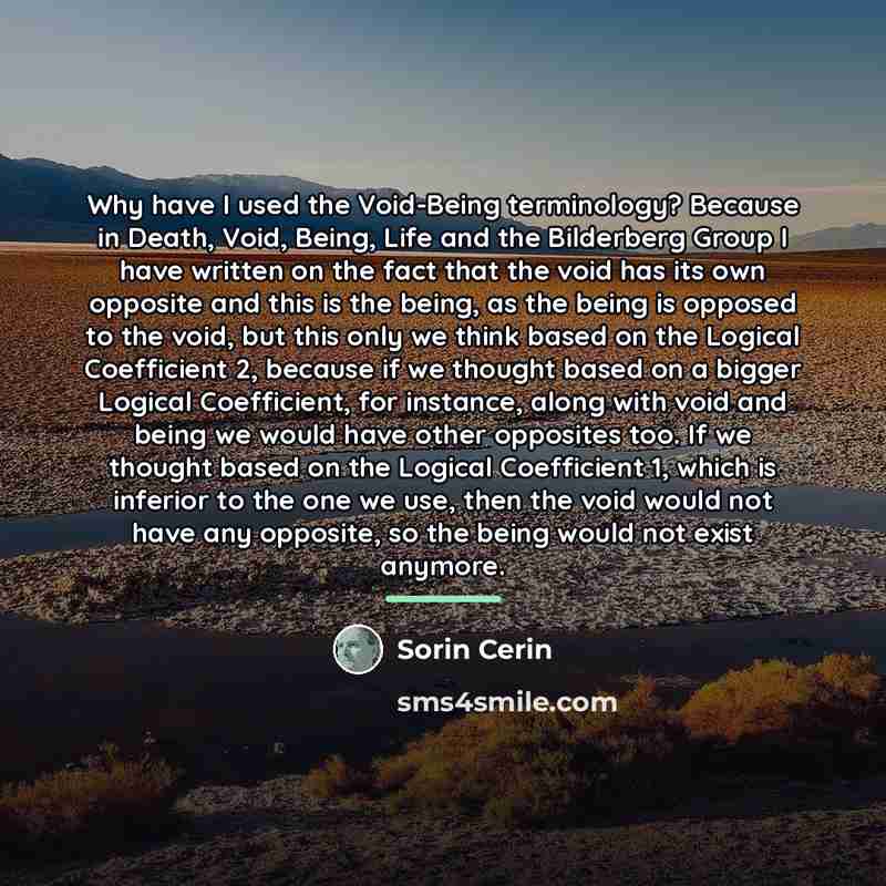 “Why have I used the Void-Being terminology? Because in Death,…” quote by Sorin Cerin