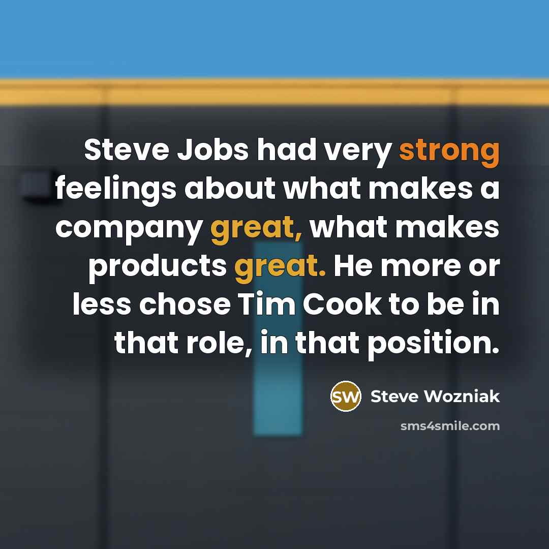 “Steve Jobs had very strong feelings about what makes a…” quote by Steve Wozniak