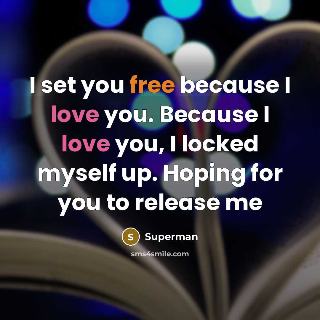 “I set you free because I love you. Because I…” quote by Superman