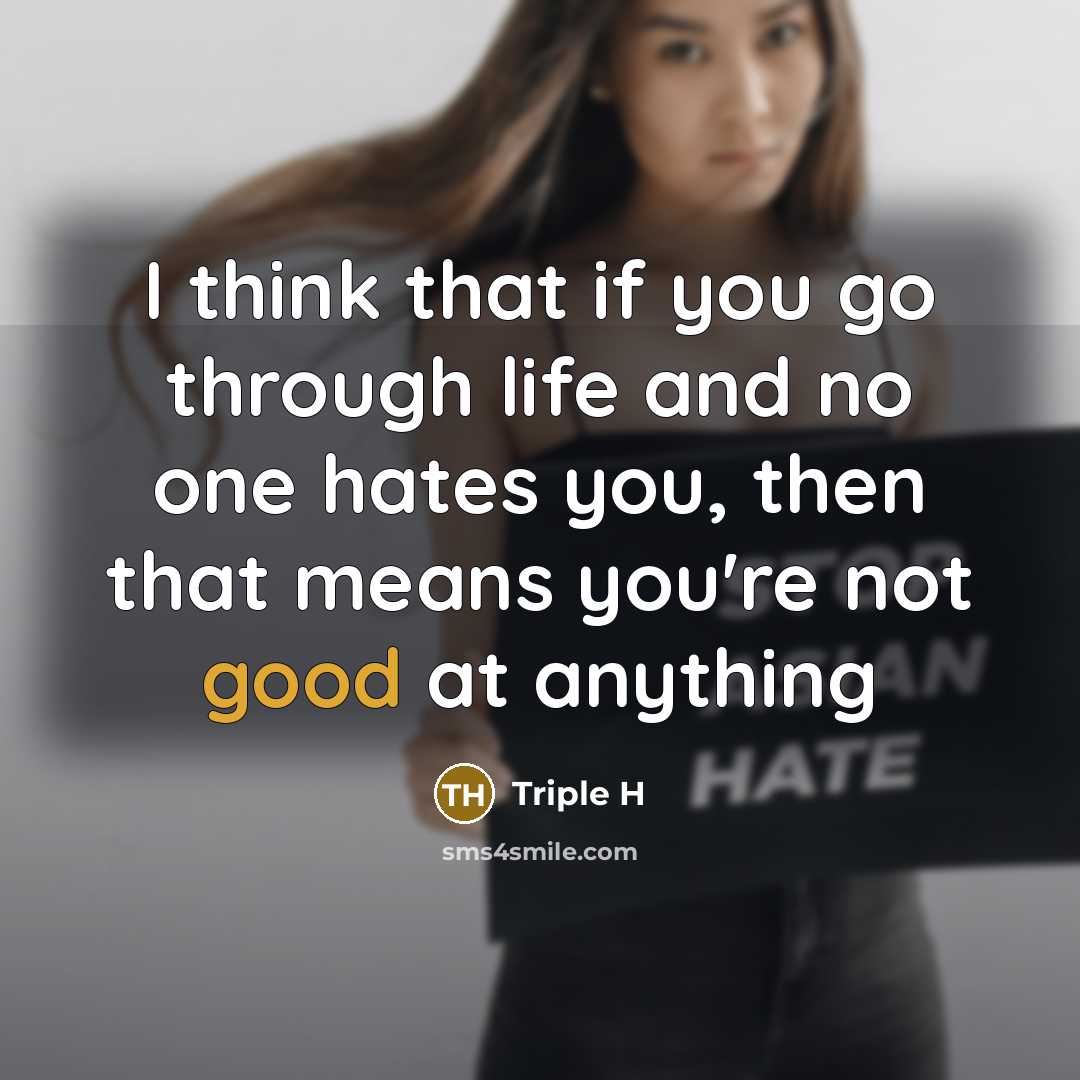 “I think that if you go through life and no…” quote by Triple H