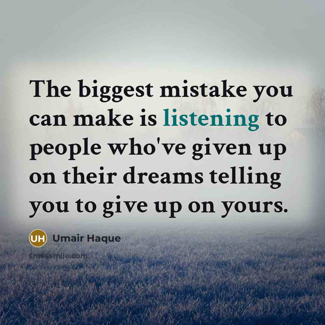 “The biggest mistake you can make is listening to people…” quote by Umair Haque