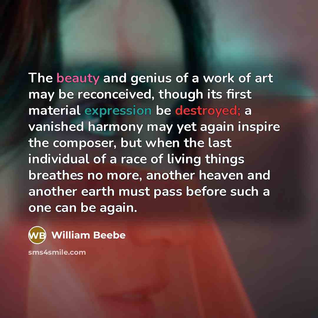 “The beauty and genius of a work of art may…” quote by William Beebe