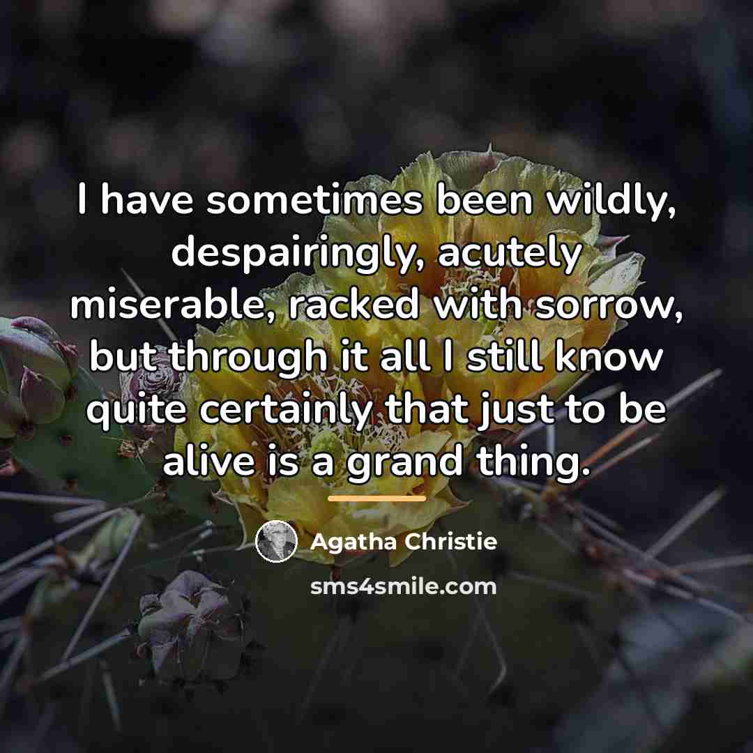 “I have sometimes been wildly, despairingly, acutely miserable, racked with…” quote by Agatha Christie