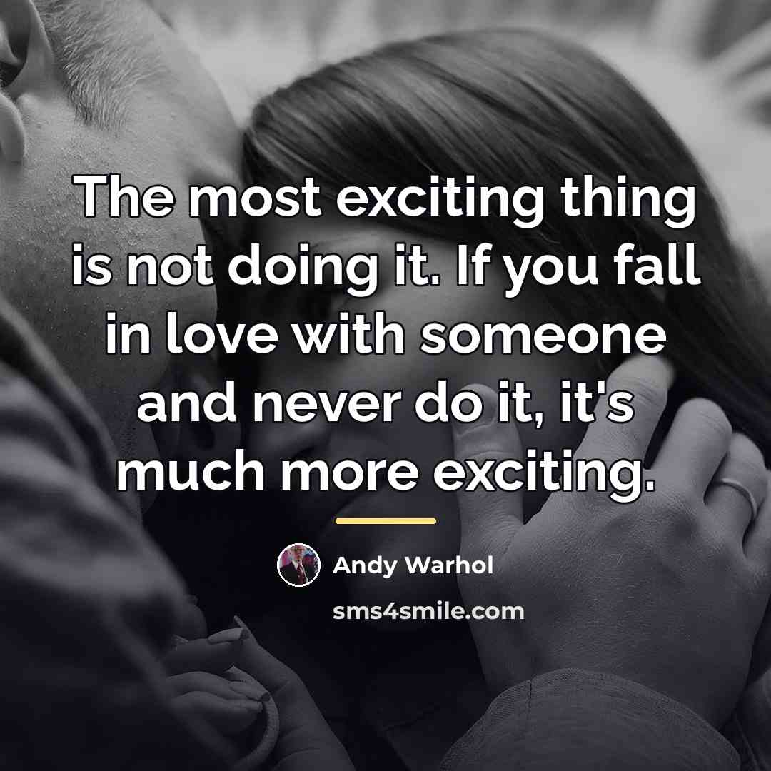 “The most exciting thing is not doing it. If you…” quote by Andy Warhol