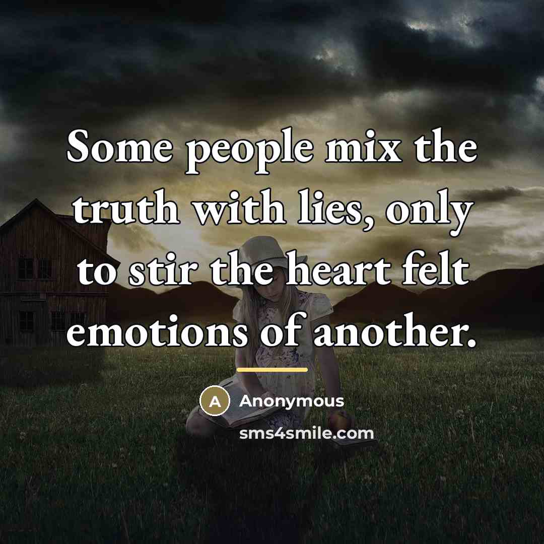 “Some people mix the truth with lies, only to stir…” quote by Anonymous