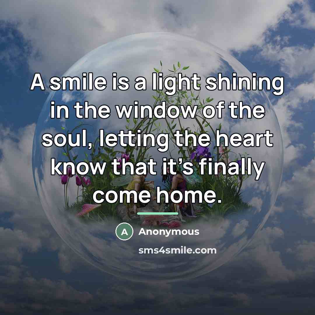 “A smile is a light shining in the window of…” quote by Anonymous