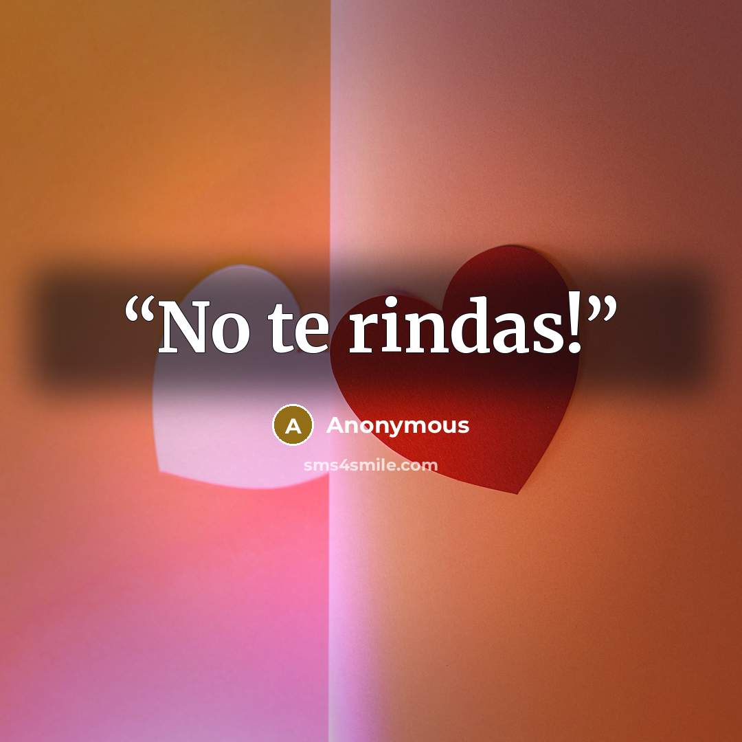 “No te rindas!” quote by Anonymous