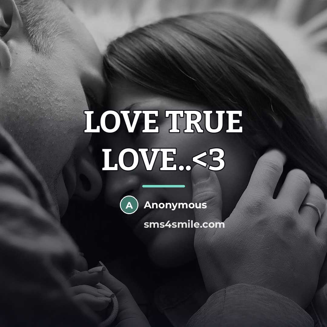 “LOVE TRUE LOVE..…” quote by Anonymous