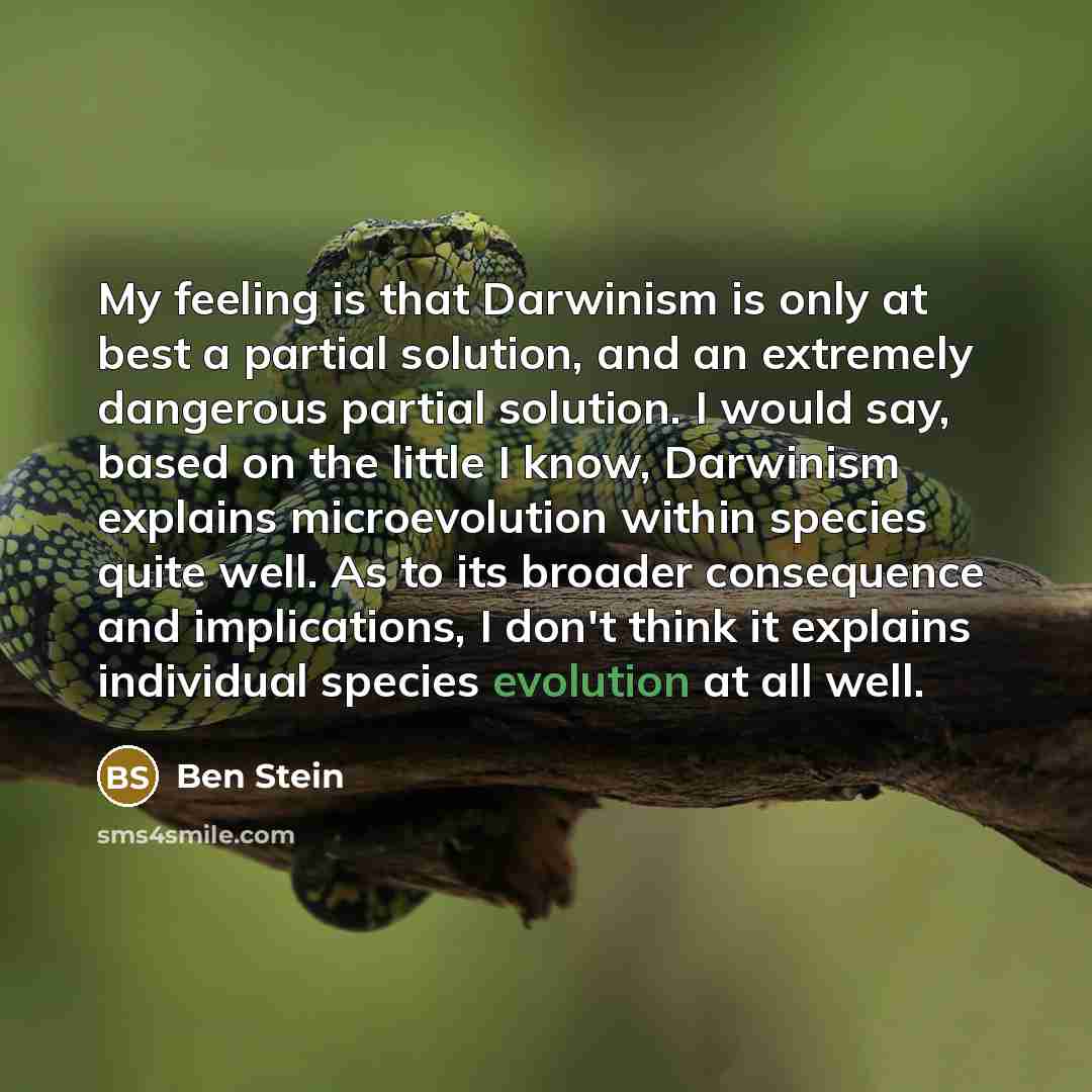 “My feeling is that Darwinism is only at best a…” quote by Ben Stein