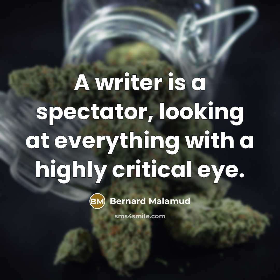 “A writer is a spectator, looking at everything with a…” quote by Bernard Malamud