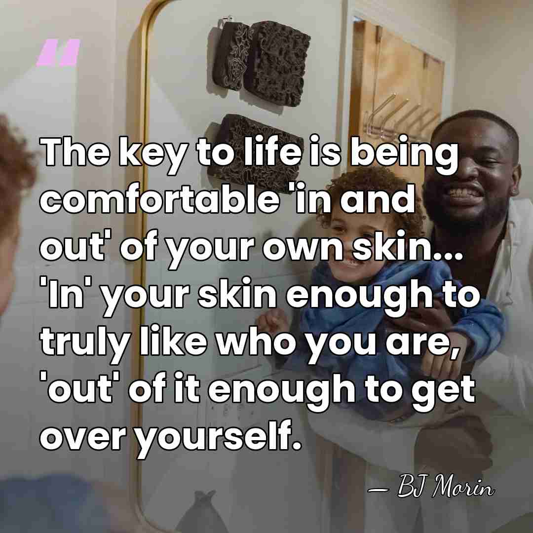 The key to life is being comfortable 'in and out' of your&hellip; - BJ Morin