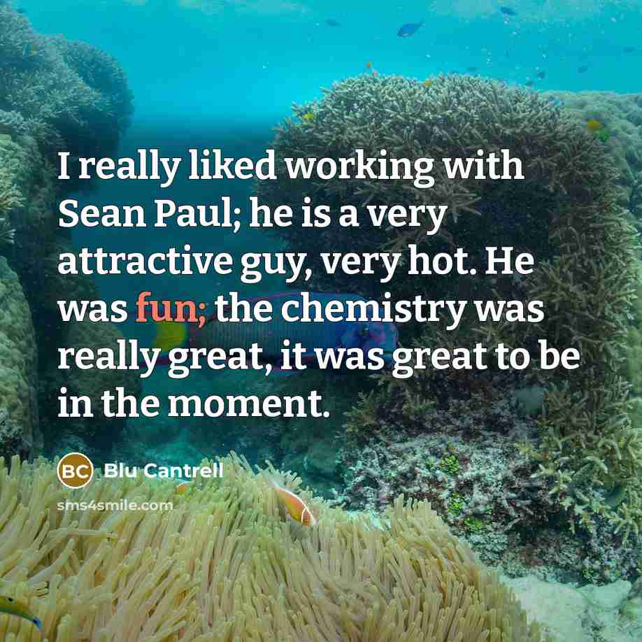“I really liked working with Sean Paul; he is a…” quote by Blu Cantrell
