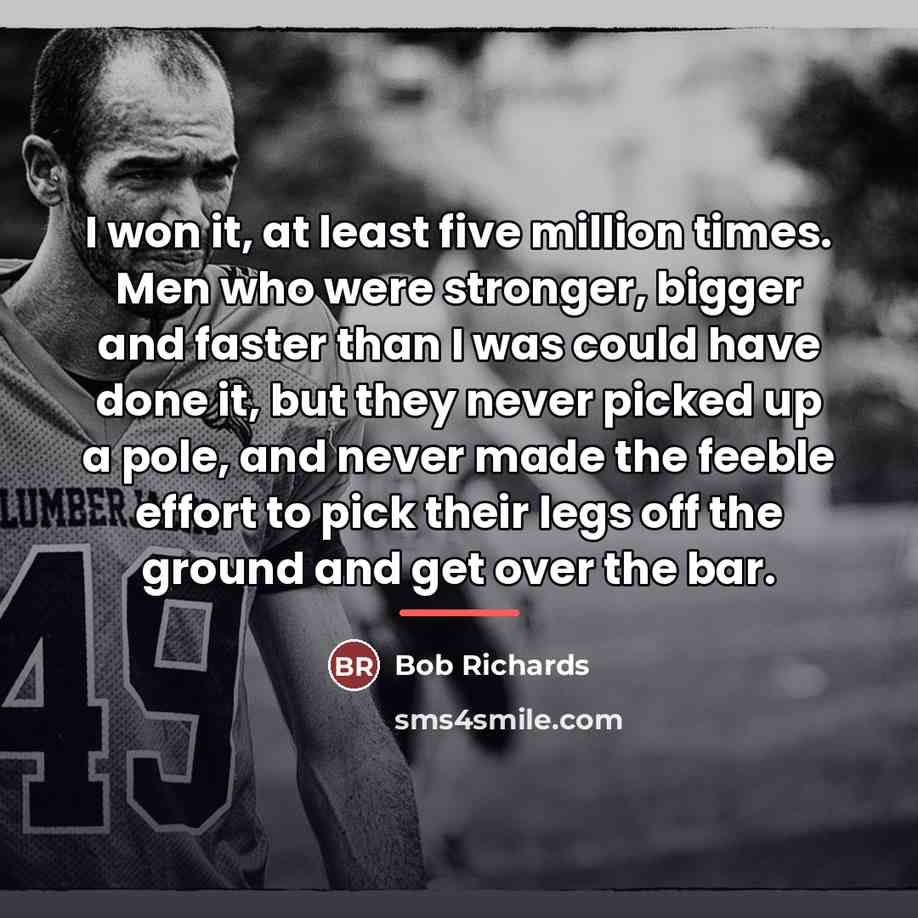 “I won it, at least five million times. Men who…” quote by Bob Richards