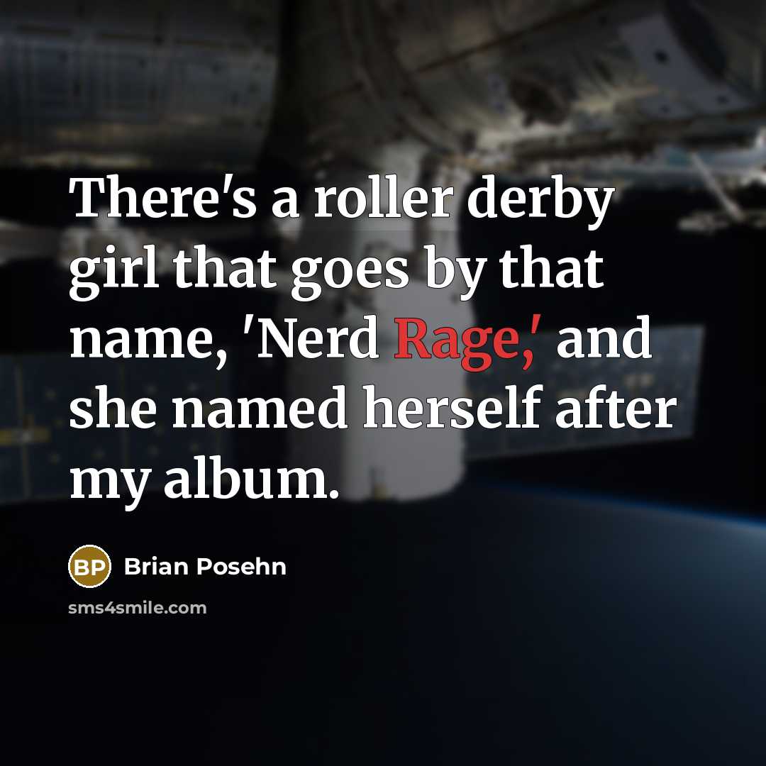 “There's a roller derby girl that goes by that name,…” quote by Brian Posehn