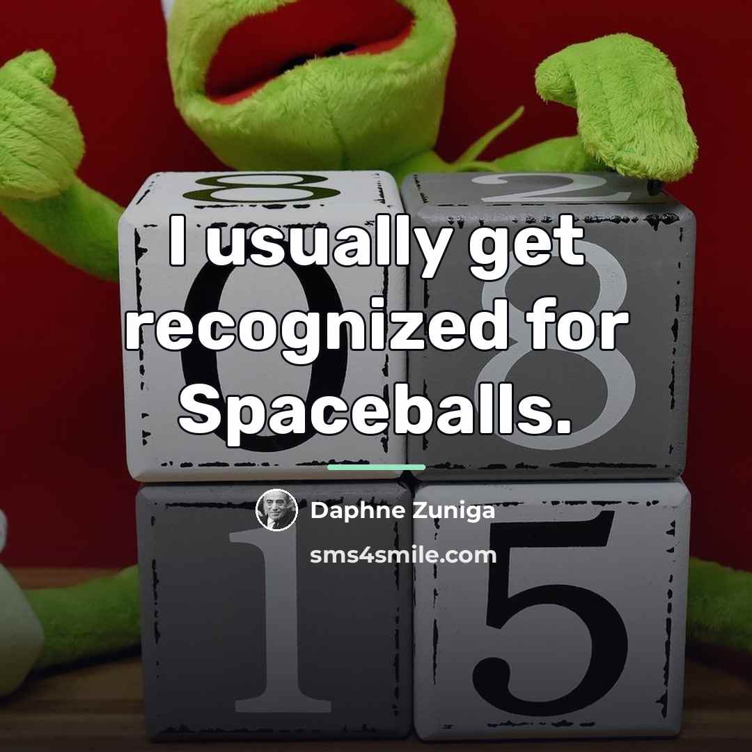 “I usually get recognized for Spaceballs.…” quote by Daphne Zuniga