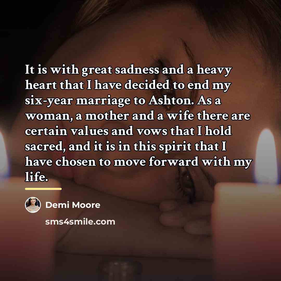 “It is with great sadness and a heavy heart that…” quote by Demi Moore