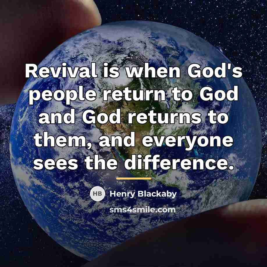 “Revival is when God's people return to God and God…” quote by Henry Blackaby