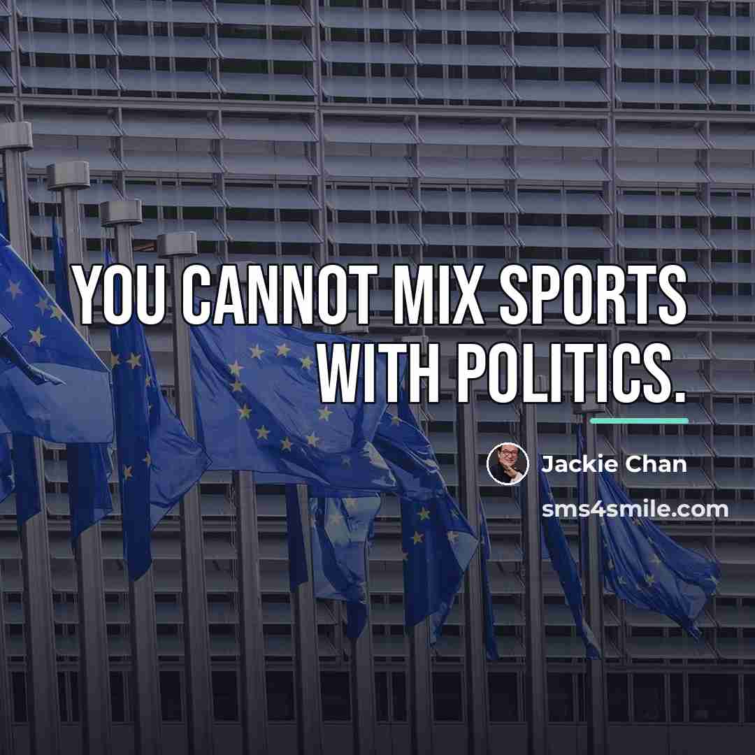 “You cannot mix sports with politics.…” quote by Jackie Chan