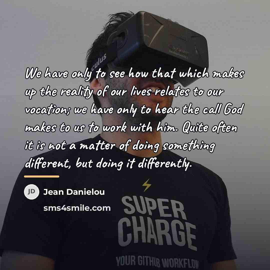“We have only to see how that which makes up…” quote by Jean Danielou
