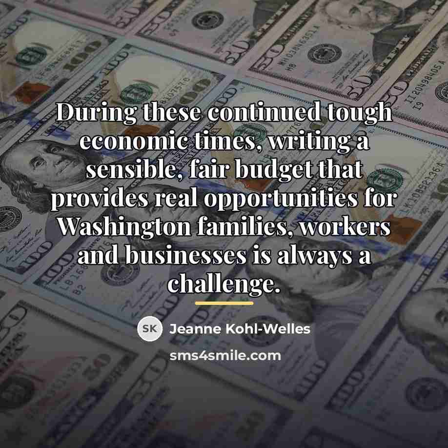 “During these continued tough economic times, writing a sensible, fair…” quote by Jeanne Kohl-Welles