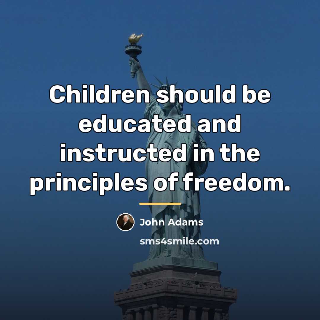 “Children should be educated and instructed in the principles of…” quote by John Adams