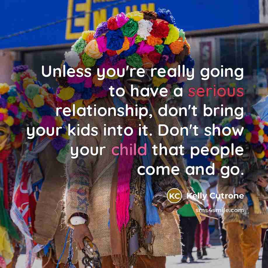 “Unless you're really going to have a serious relationship, don't…” quote by Kelly Cutrone