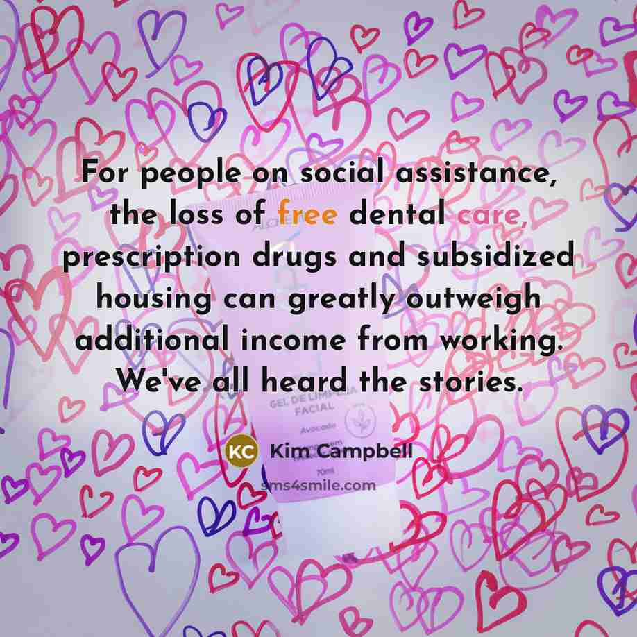 “For people on social assistance, the loss of free dental…” quote by Kim Campbell