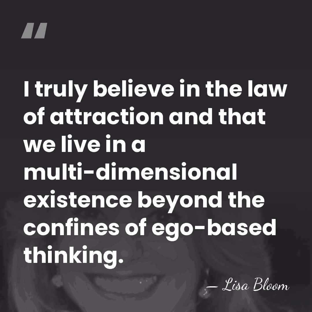I truly believe in the law of attraction and that we live&hellip; - Lisa Bloom