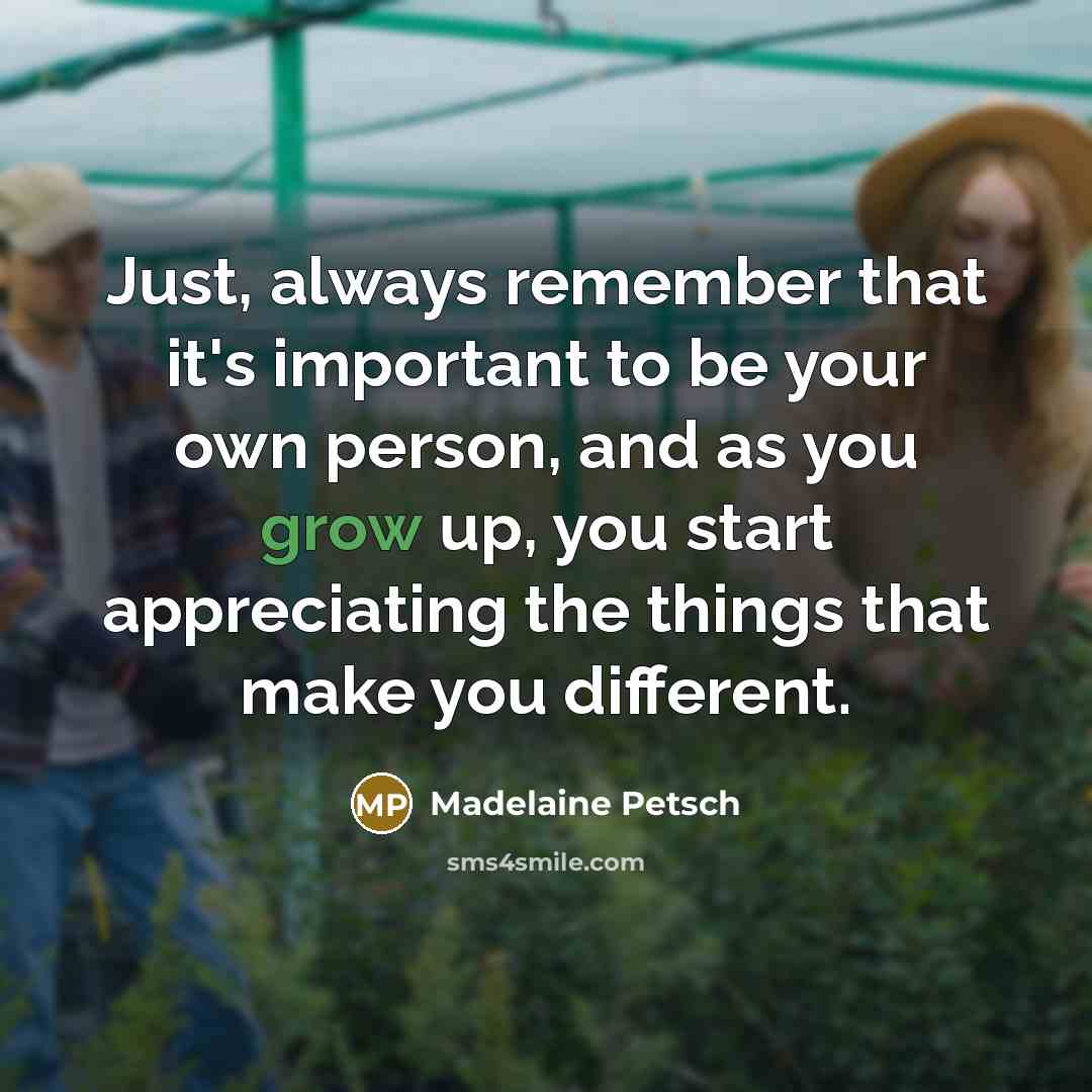 “Just, always remember that it's important to be your own…” quote by Madelaine Petsch