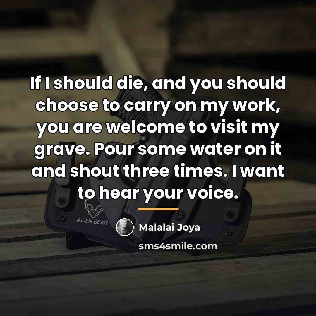“If I should die, and you should choose to carry…” quote by Malalai Joya