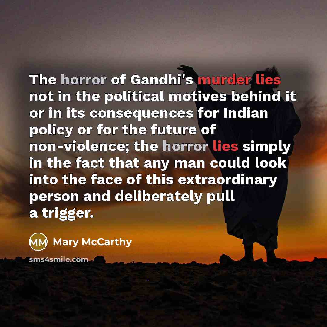 “The horror of Gandhi's murder lies not in the political…” quote by Mary McCarthy