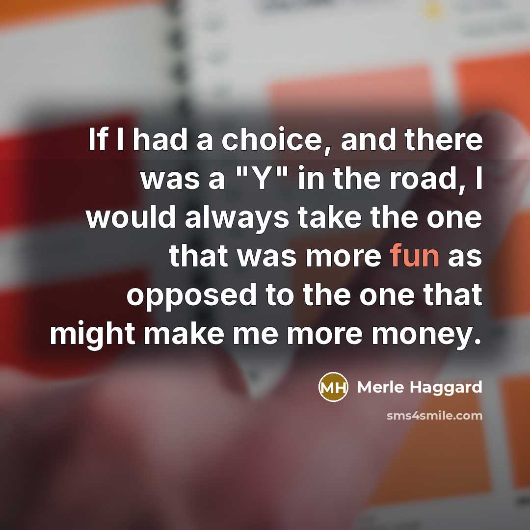 “If I had a choice, and there was a "Y"…” quote by Merle Haggard