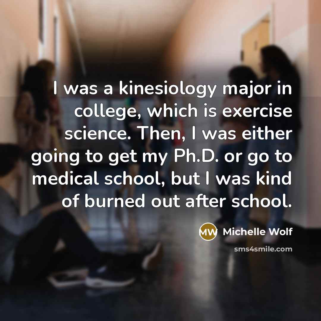 “I was a kinesiology major in college, which is exercise…” quote by Michelle Wolf