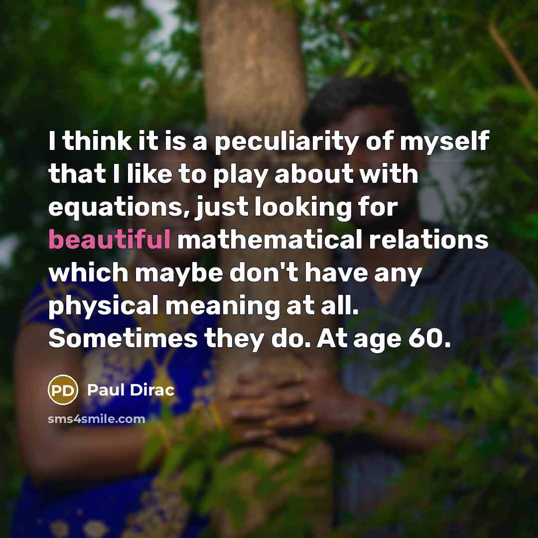 “I think it is a peculiarity of myself that I…” quote by Paul Dirac