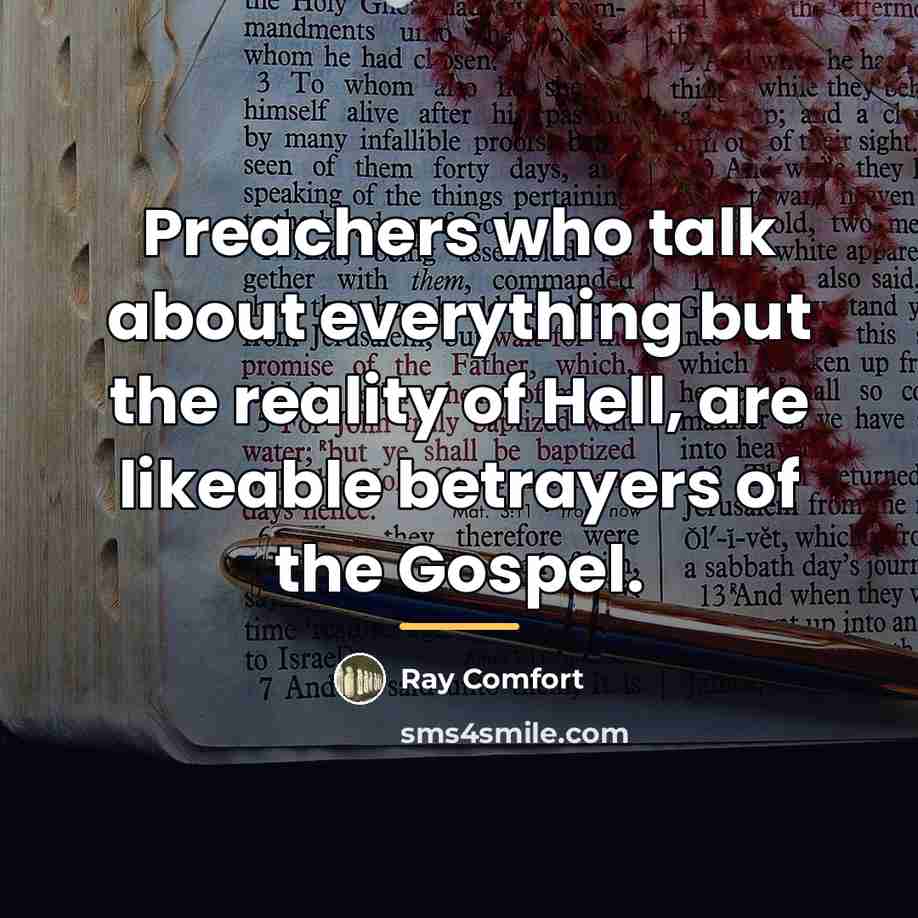 “Preachers who talk about everything but the reality of Hell,…” quote by Ray Comfort