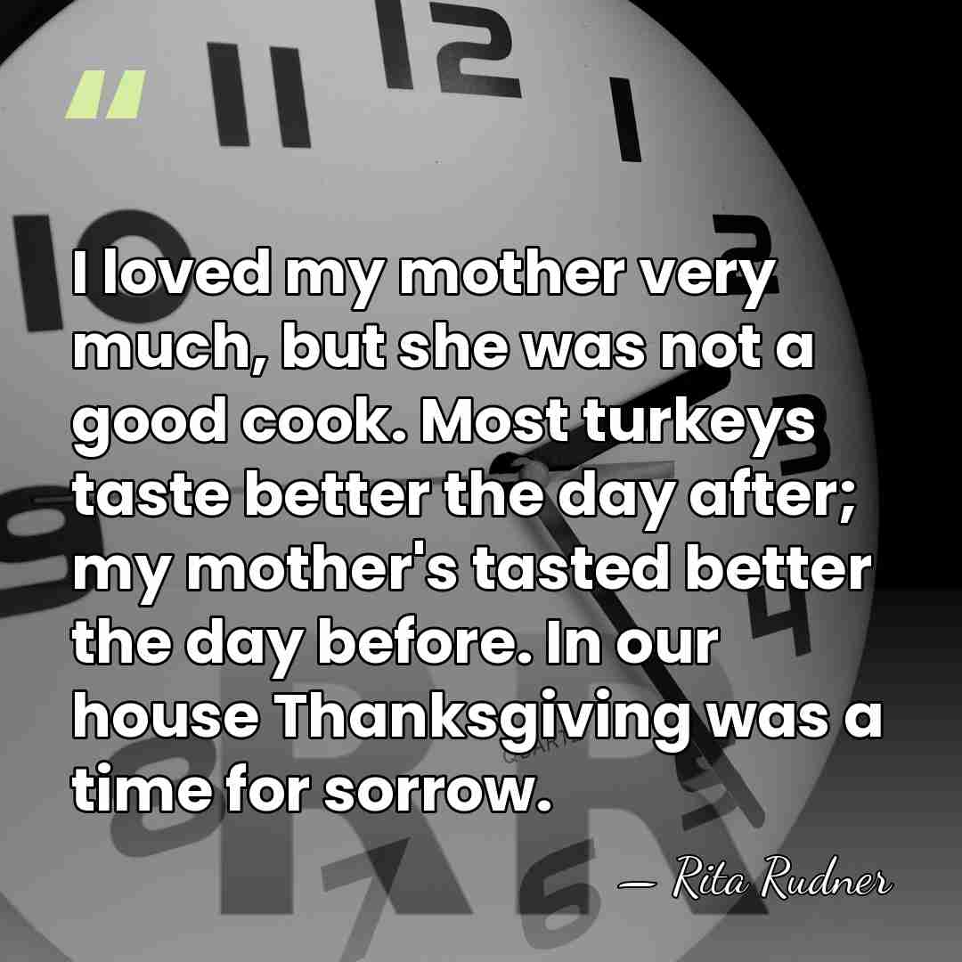 I loved my mother very much, but she was not a good&hellip; - Rita Rudner